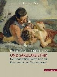 Religiose Tradition Und Sakulare Ethik - Neutestamentliche Gleichnisse in Der Kunst Des 19. Und 20. Jahrhunderts