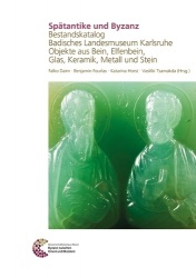 Spatantike Und Byzanz. Bestandskatalog Badisches Landesmuseum Karlsruhe - Objekte Aus Bein, Elfenbein, Glas, Keramik, Metall Und