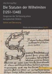 Die Statuten Der Wilhelmiten (1251 - 1348) - Zeugnisse Der Verfassung Eines Europaischen Ordens. Edition Und Ubersetzung