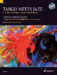 Tango Meets Jazz - 10 Favourite Classical Tangos, Original Version and Jazzy Arrangement
