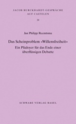 Das Scheinproblem 'Willensfreiheit' - Ein Pladoyer Fur Das Ende Einer Uberflussigen Debatte