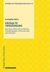 Erzahlte Versohnung - Narrative Ethik Und Christliche Glaubenspraxis in Ruanda Nach Dem Genozid