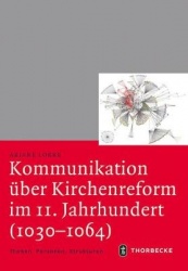 Kommunikation Uber Kirchenreform Im 11. Jahrhundert (1030-1064) - Themen, Personen, Strukturen