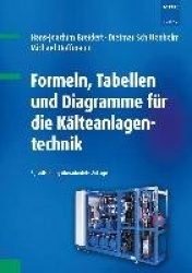 Formeln, Tabellen und Diagramme für die Kälteanlagentechnik