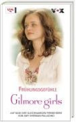 Gilmore Girls 14. Frühlingsgefühle