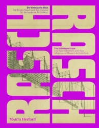 The Unfettered Gaze. The Rasch Brothers and their Influence on Modern Architecture