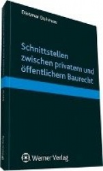 Schnittstellen zwischen privatem undöffentlichem Baurecht