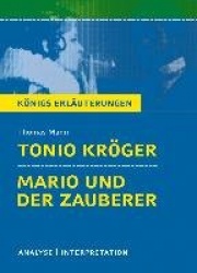 Tonio Kröger&Mario und der Zauberer. Textanalyse und Interpretation zu Thomas Mann