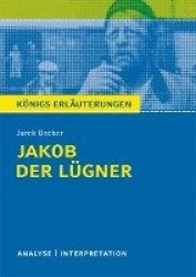 Jakob der Lügner von Jurek Becker. Textanalyse und Interpretation