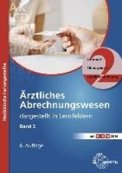 Ärztliches Abrechnungswesen dargestellt in Lernfeldern Band 2