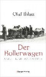 Der Bollerwagen. Unsere Flucht aus dem Osten