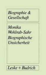 Biographische Unsicherheit - Formen Weiblicher Identitat in Der Reflexiven Moderne: Das Beispiel Der Zeitarbeiterinnen