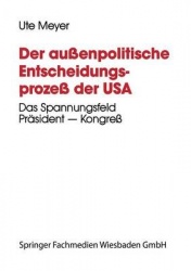 Der außenpolitische Entscheidungsprozeß der USA - Das Spannungsfeld Präsident — Kongreß am Beispiel der Nicaragua-Politik währen