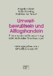 Umweltbewußtsein und Alltagshandeln - Eine empirische Untersuchung sozial-kultureller Orientierungen