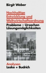Nachhaltige Entwicklung Und Weltwirtschaftsordnung - Probleme, Ursachen Losungskonzepte. Ein Problemorientierter Lehrtext