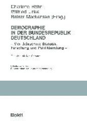 Demographie in der Bundesrepublik Deutschland : Vier Jahrzehnte Statistik, Forschung und Politikberatung