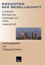Ansichten der Gesellschaft - Frankfurter Beiträge aus Soziologie und Politikwissenschaft