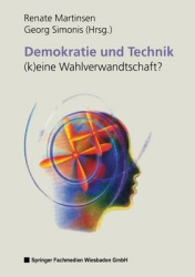 Demokratie und Technik —(k)eine Wahlverwandtschaft?
