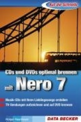 Auf die Schnelle: Nero 7 CDs und DVDs optimal brennen