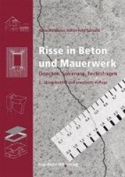 Risse in Beton und Mauerwerk. - Ursachen, Sanierung, Rechtsfragen.