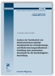 Analyse der Trennbarkeit von Materialschichten hybrider Innenbauteile bei Instandsetzungs- und Modernisierungsmaßnahmen - Erstel