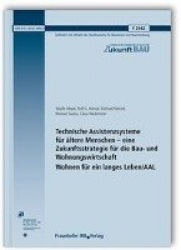 Technische Assistenzsysteme für ältere Menschen - eine Zukunftsstrategie für die Bau- und Wohnungswirtschaft. Wohnen für ein lan