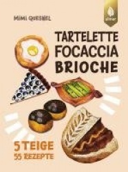 Tartelette, Focaccia, Brioche