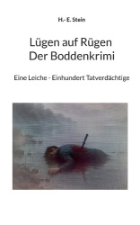 Lügen auf Rügen Der Boddenkrimi - Eine Leiche - Einhundert Tatverdächtige
