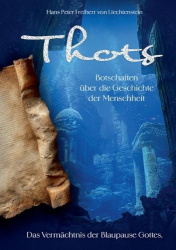Thots Botschaften über die Geschichte der Menschheit - Das Vermächtnis der Blaupause Gottes
