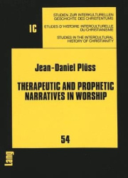 Therapeutic and Prophetic Narratives in Worship - A Hermeneutic Study of Testimonies and Visions - Their Potential Significance 