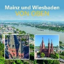 Mainz und Wiesbaden von oben