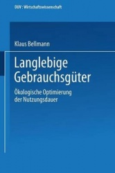Langlebige Gebrauchsgüter - Ökologische Optimierung der Nutzungsdauer
