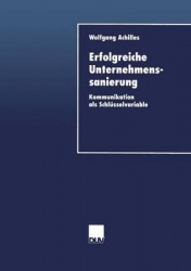 Erfolgreiche Unternehmenssanierung - Kommunikation als Schlüsselvariable