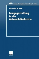 Imagegestaltung in der Automobilindustrie - Eine kausalanalytische Untersuchung zur Quantifizierung von Imagetransfereffekten