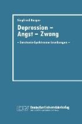 Depression, Angst und Zwang - Serotonin-Spektrumerkrankungen