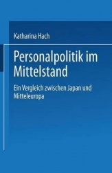 Personalpolitik im Mittelstand - Ein Vergleich zwischen Japan und Mitteleuropa