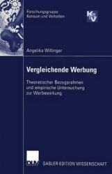 Vergleichende Werbung : Theoretischer Bezugsrahmen und empirische Untersuchung zur Werbewirkung
