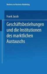 Geschäftsbeziehungen und die Institutionen des marktlichen Austauschs