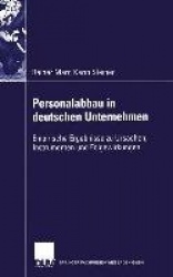 Personalabbau in deutschen Unternehmen - Empirische Ergebnisse zu Ursachen, Instrumenten und Folgewirkungen