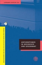 Antisemitismus in Geschichte Und Gegenwart - Laupheimer Gesprache 2018