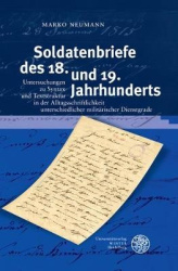 Soldatenbriefe Des 18. Und 19. Jahrhunderts - Untersuchungen Zu Syntax Und Textstruktur in Der Alltagsschriftlichkeit Unterschie
