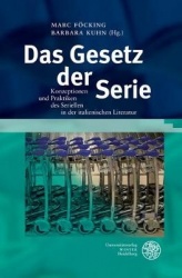 Das Gesetz Der Serie - Konzeptionen Und Praktiken Des Seriellen in Der Italienischen Literatur