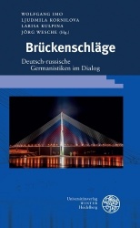 Bruckenschlage - Deutsch-Russische Germanistiken Im Dialog