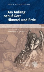Am Anfang Schuf Gott Himmel Und Erde - Grundfragen Der Naturphilosophie. Aus Dem Nachlass Erganzte Neuedition Mit Materialien Un