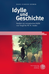 Idylle Und Geschichte - Studien Zur Europaischen Idylle Von Vergil Bis W. H. Auden