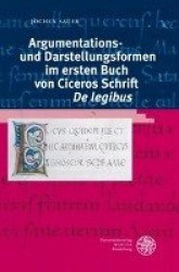 Argumentations- Und Darstellungsformen Im Ersten Buch Von Ciceros Schrift 'de Legibus'