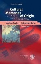 Cultural Memories of Origin - Trauma, Memory and Imagery in African American Narratives of the Middle Passage