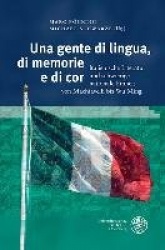 Una Gente Di Lingua, Di Memorie E Di Cor - Italienische Literatur Und Schwierige Nationale Einheit Von Machiavelli Bis Wu Ming
