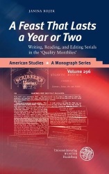 'A Feast That Lasts a Year or Two' - Writing, Reading, and Editing Serials in the 'Quality Monthlies'