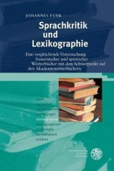 Sprachkritik Und Lexikographie - Eine Vergleichende Untersuchung Franzosischer Und Spanischer Worterbucher Mit Dem Schwerpunkt A